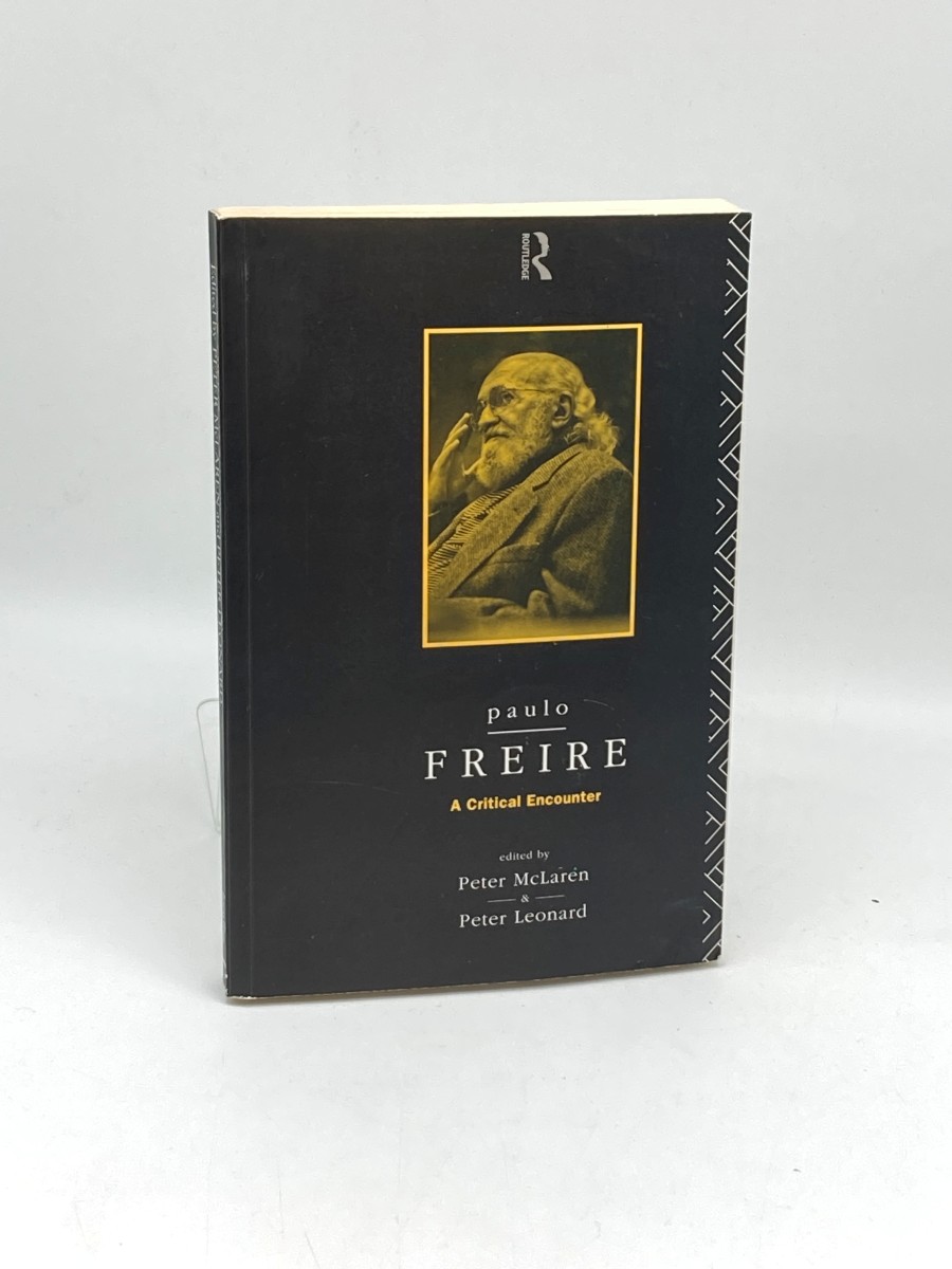 Paulo Freire A Critical Encounter