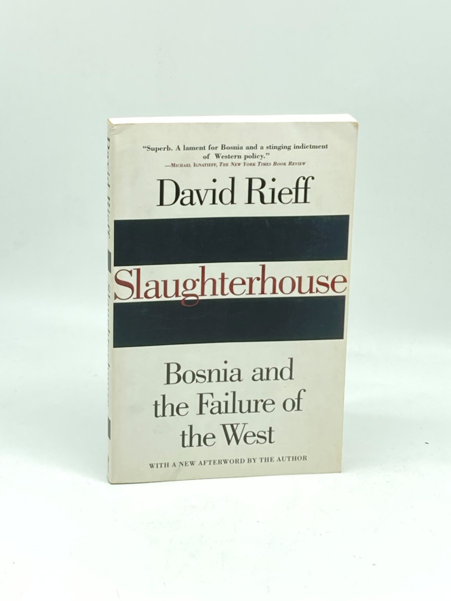 Slaughterhouse Bosnia and the Failure of the West