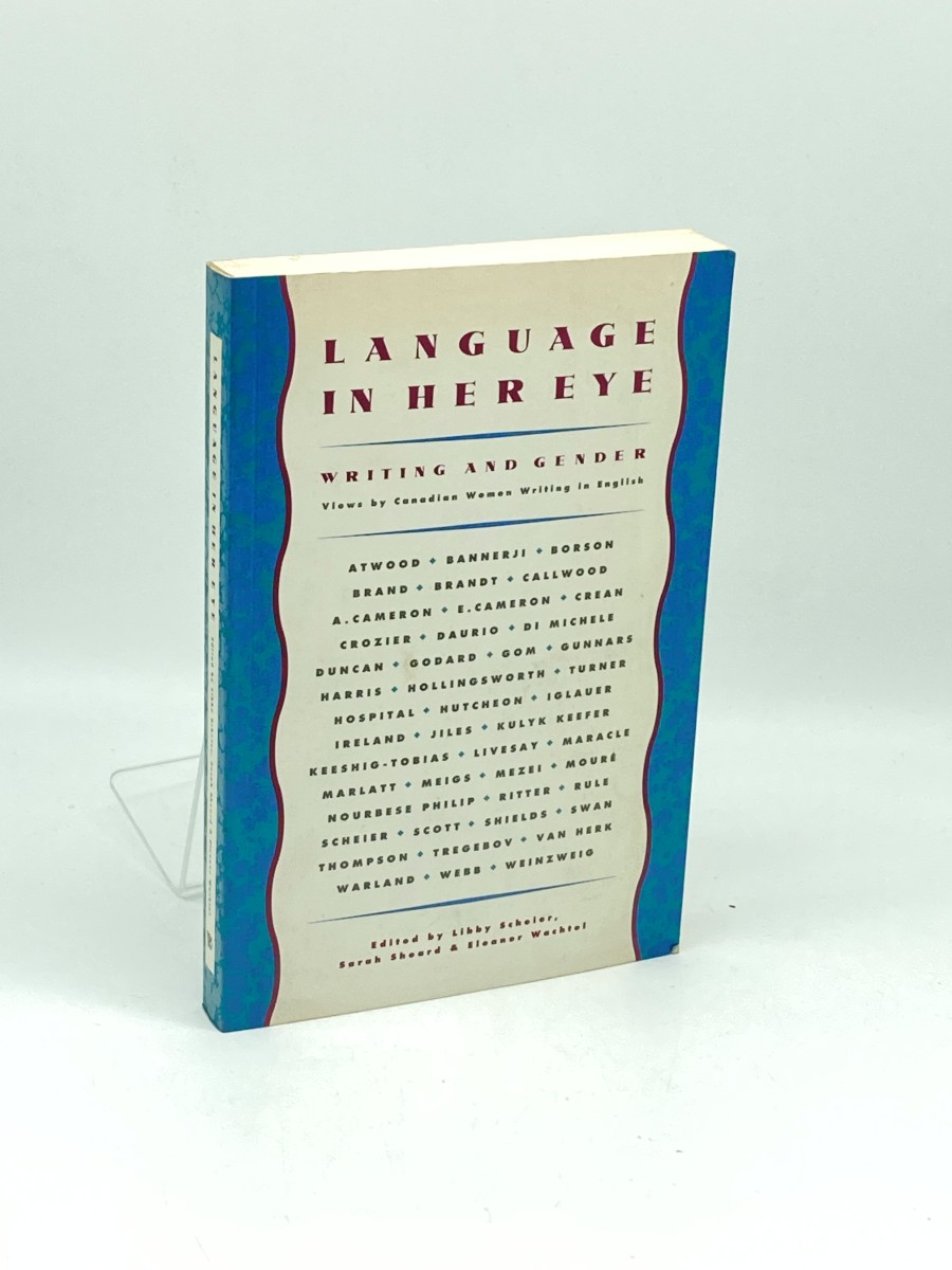 Language in Her Eye Views on Writing and Gender by Canadian Women Writing in English