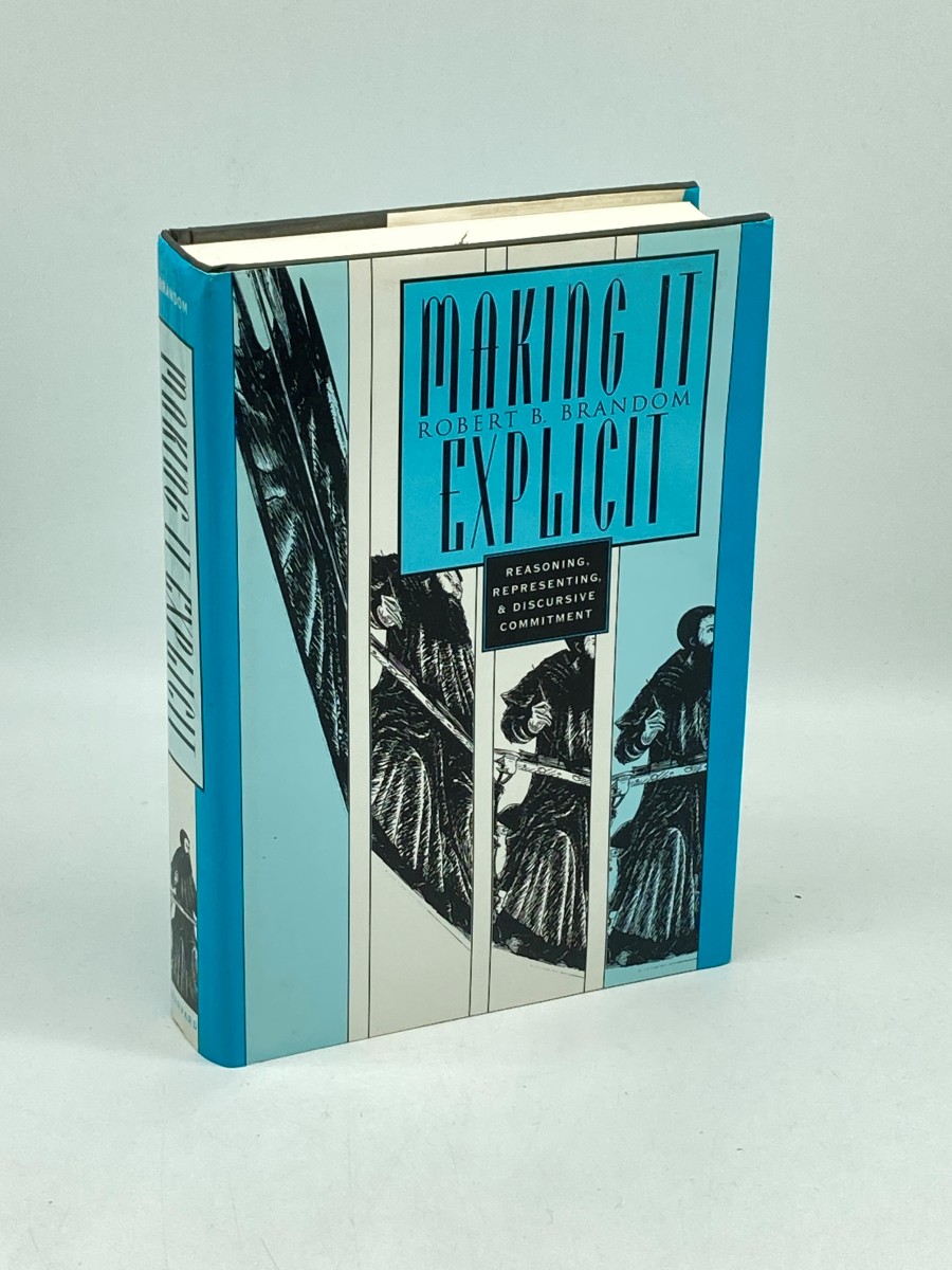 Making it Explicit Reasoning, Representing, and Discursive Commitment