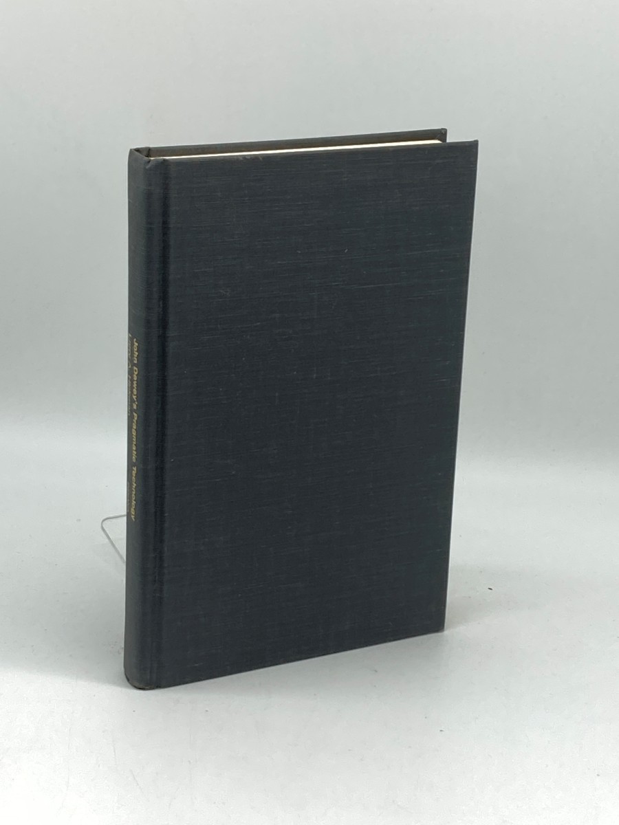 John Dewey's Pragmatic Technology (First Printing)
