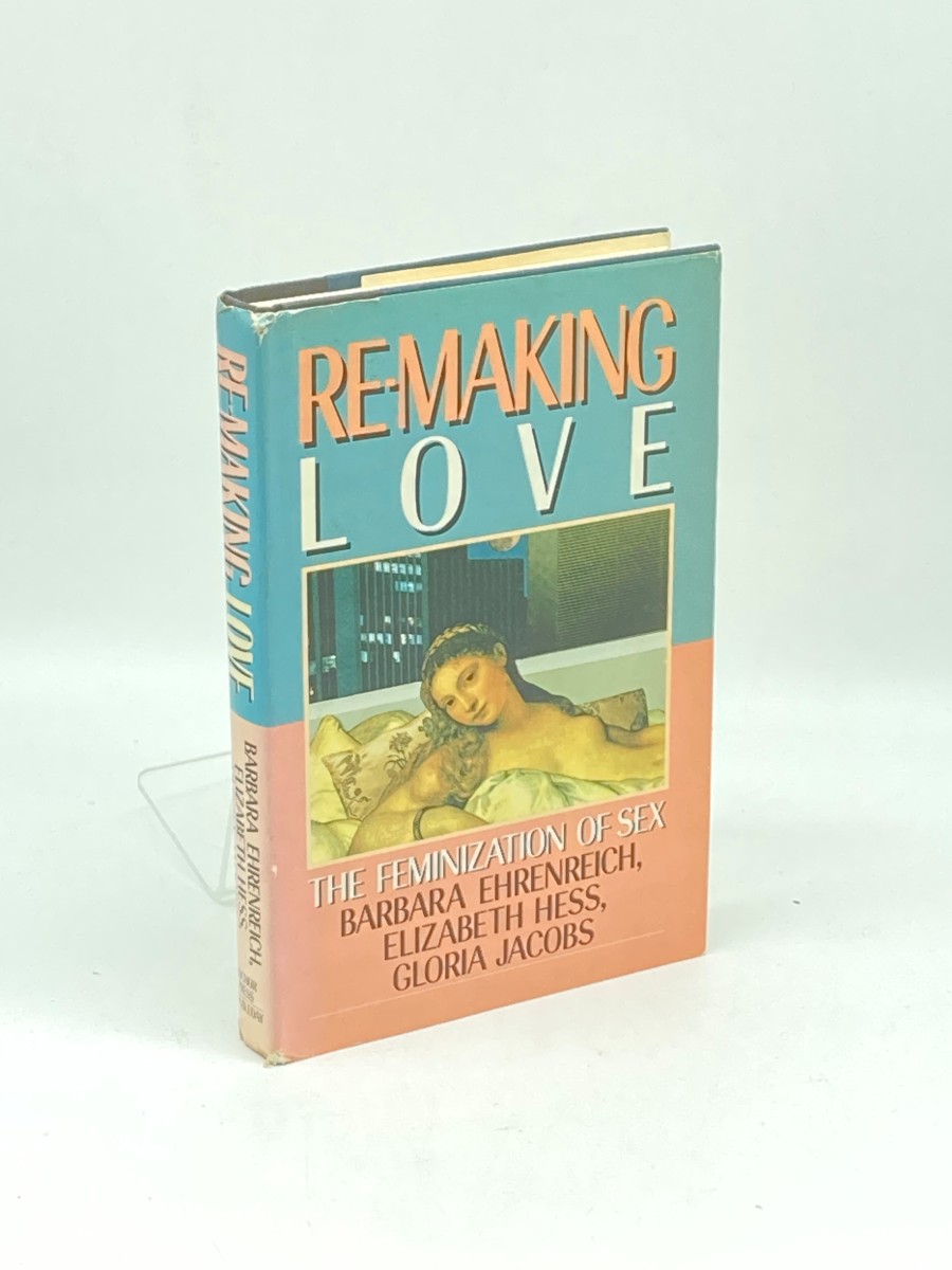 Image for Re-Making Love The Feminization of Sex Re-Making Love The Feminization of Sex