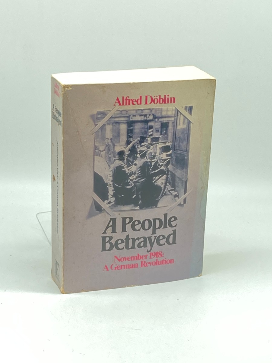Image for A People Betrayed November 1918: a German Revolution A People Betrayed November 1918: a German Revolution