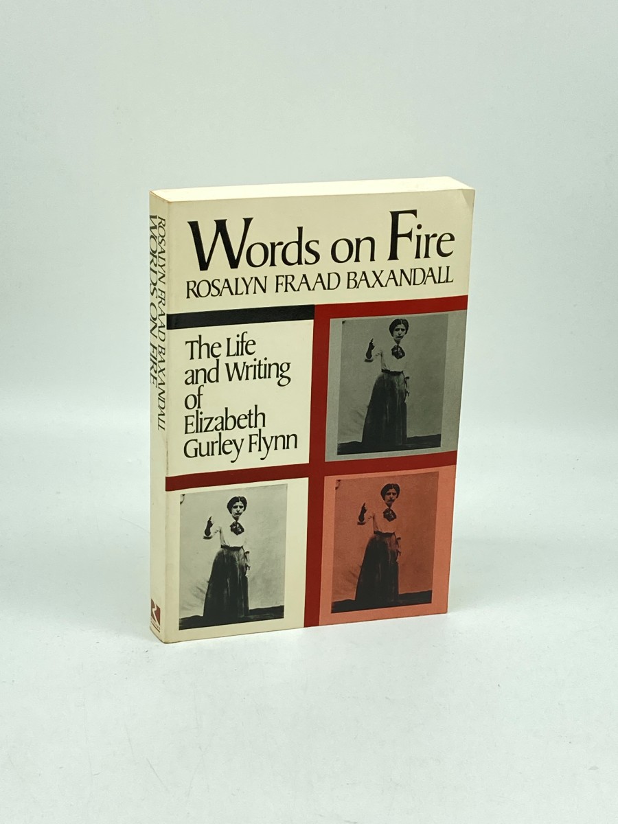 Words on Fire The Life and Writing of Elizabeth Gurley Flynn