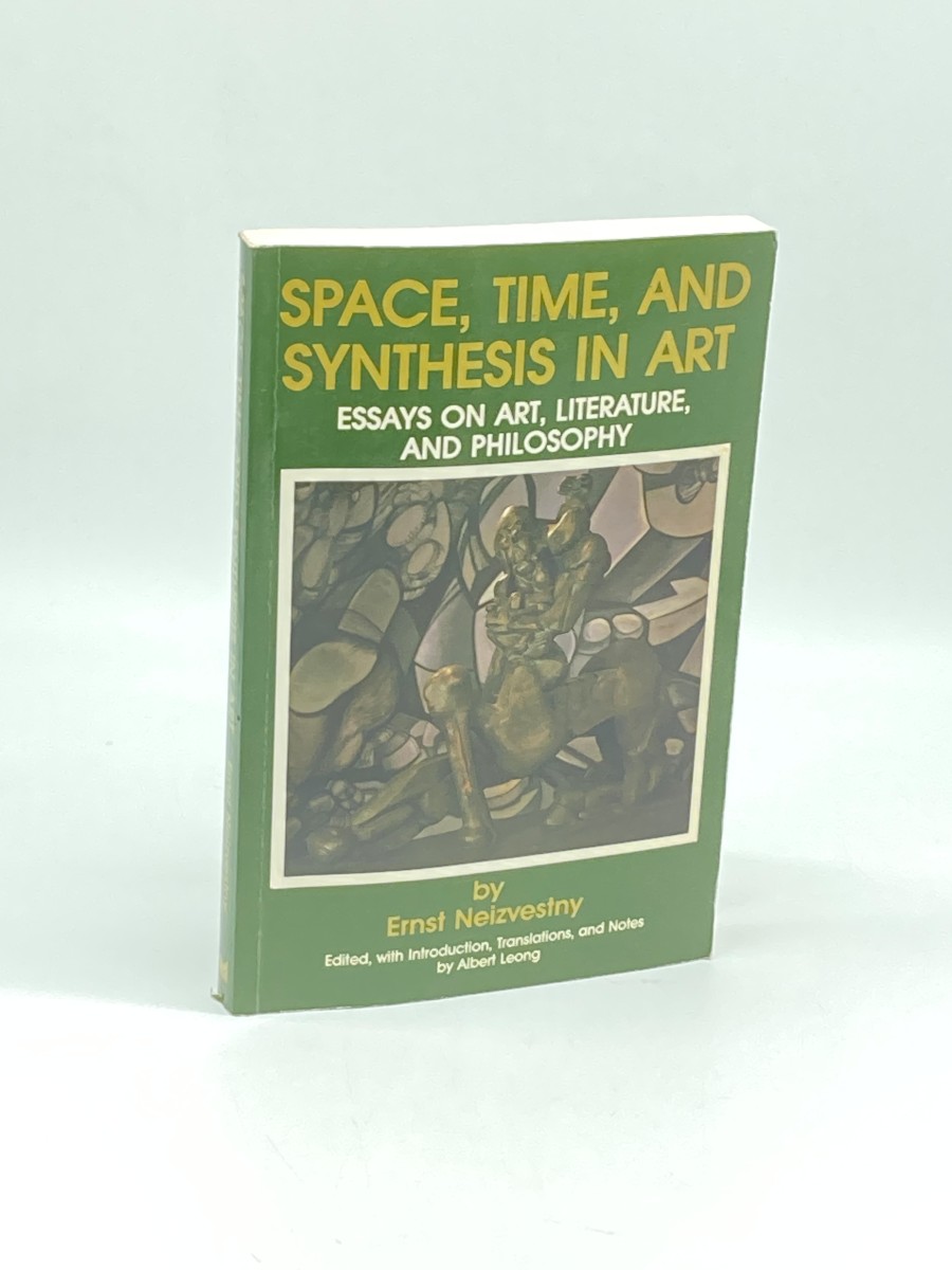 Space, Time, and Synthesis in Art Essays on Art, Literature, and Philosophy