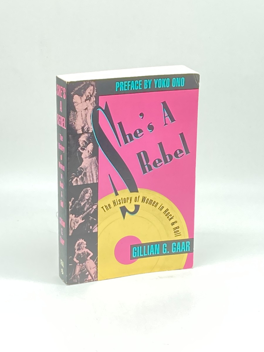 She's a Rebel The History of Women in Rock and Roll
