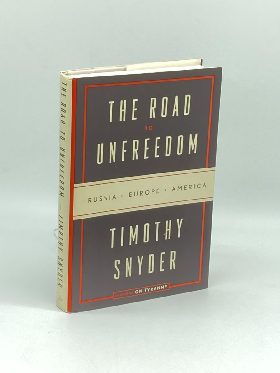 The Road to Unfreedom Russia, Europe, America