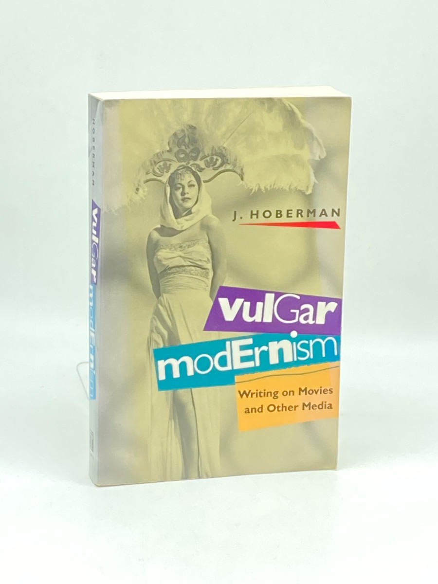 Vulgar Modernism Writing on Movies and Other Media