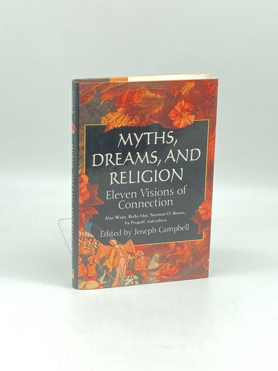 Myths, Dreams, and Religion Eleven Visions of Connection