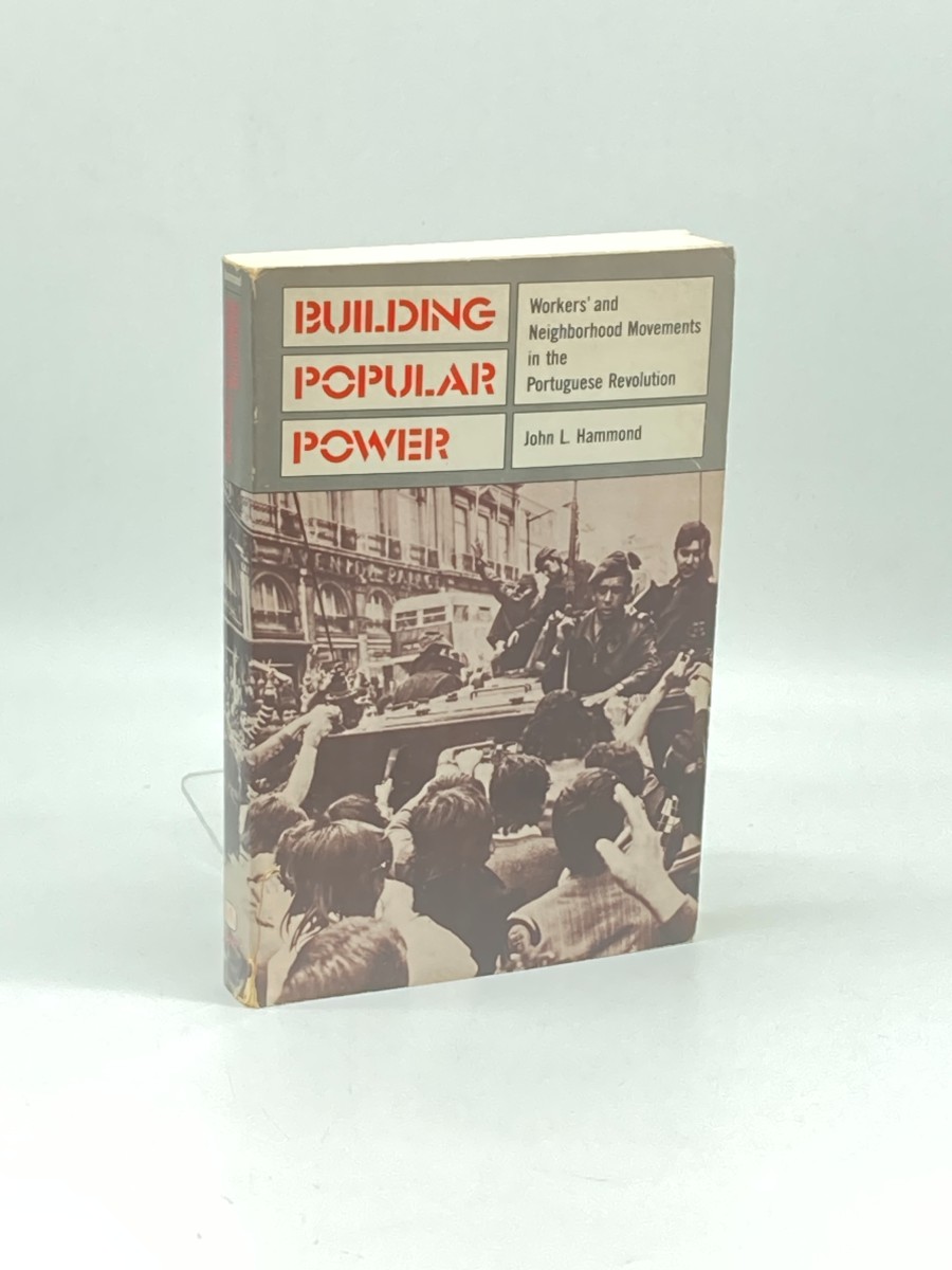 Building Popular Power Worker's and Neighborhood Movements in the Portuguese Revolution