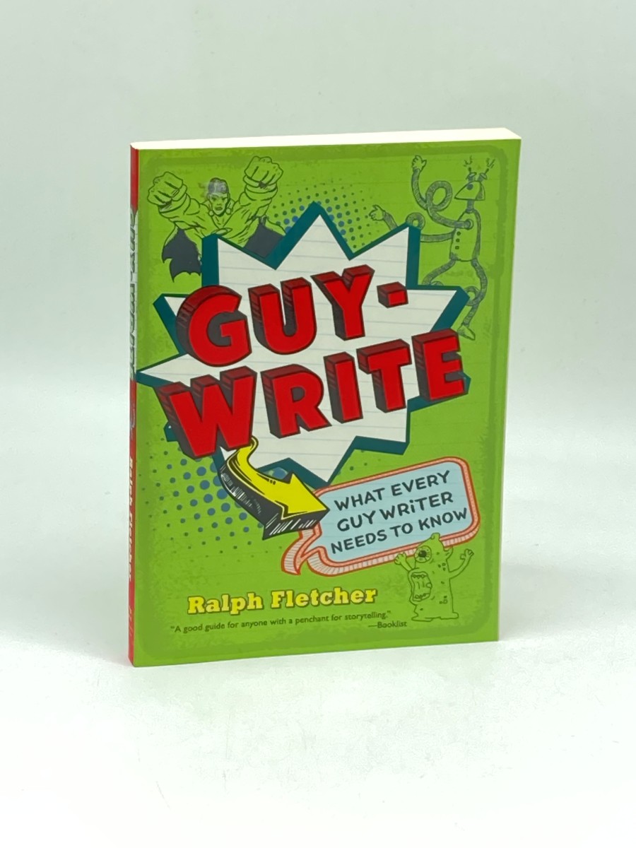 Guy-Write What Every Guy Writer Needs to Know