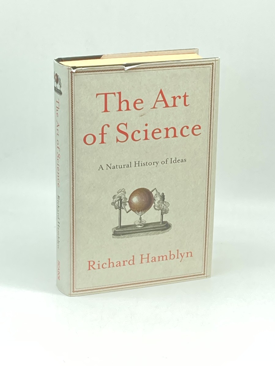 The Art of Science (First Printing) A Natural History of Ideas