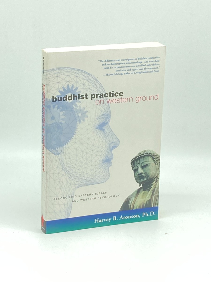 Buddhist Practice on Western Ground (First Printing) Reconciling Eastern Ideals and Western Psychology
