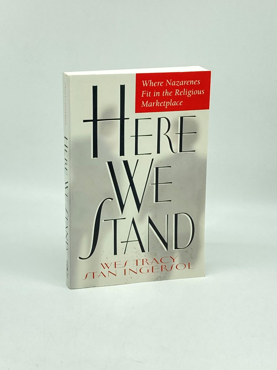 Image for Here We Stand; Where Nazarenes Fit in the Religious Marketplace Here We Stand; Where Nazarenes Fit in the Religious Marketplace