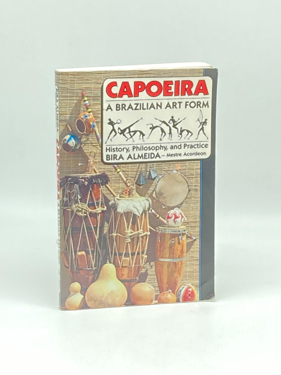 Capoeira, a Brazilian Art Form History, Philosophy, and Practice