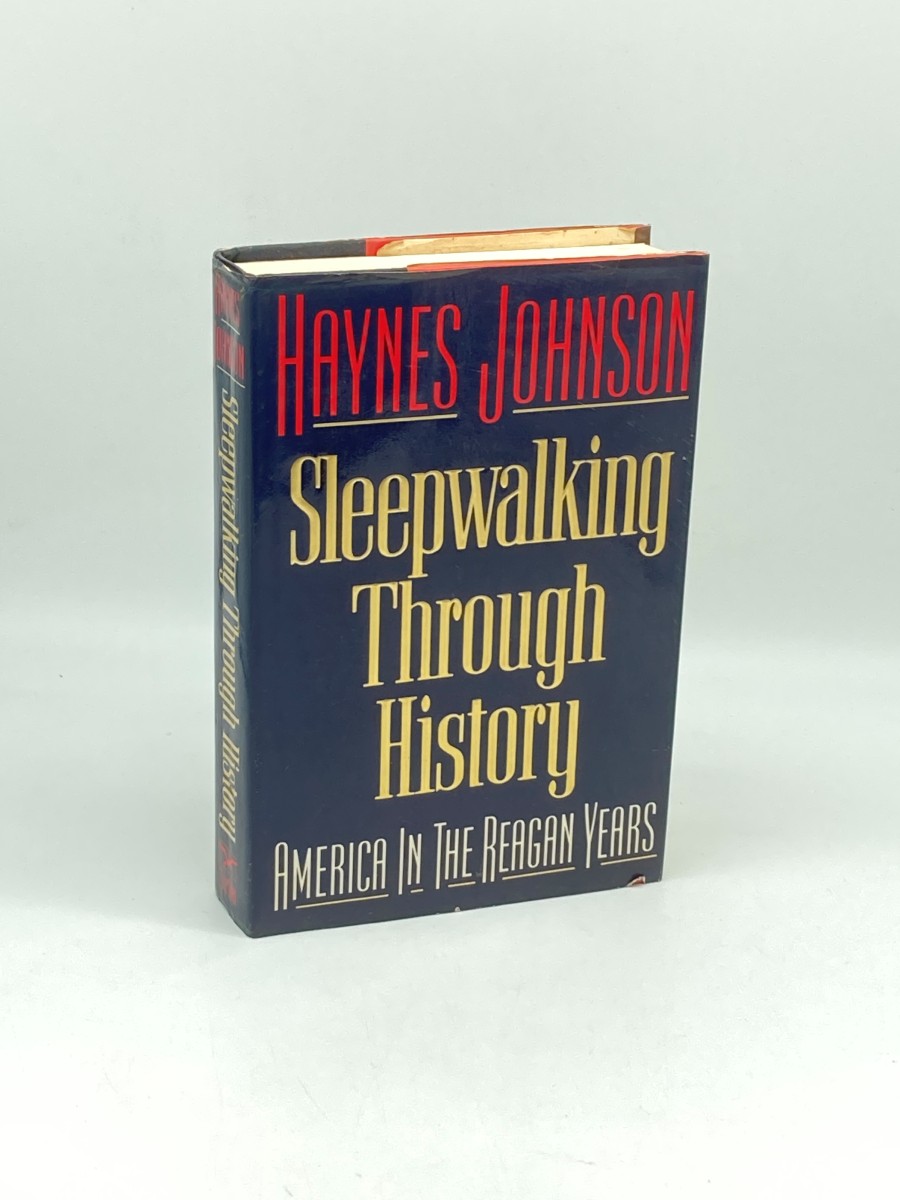 Sleepwalking through History (First Printing) America in the Reagan Years