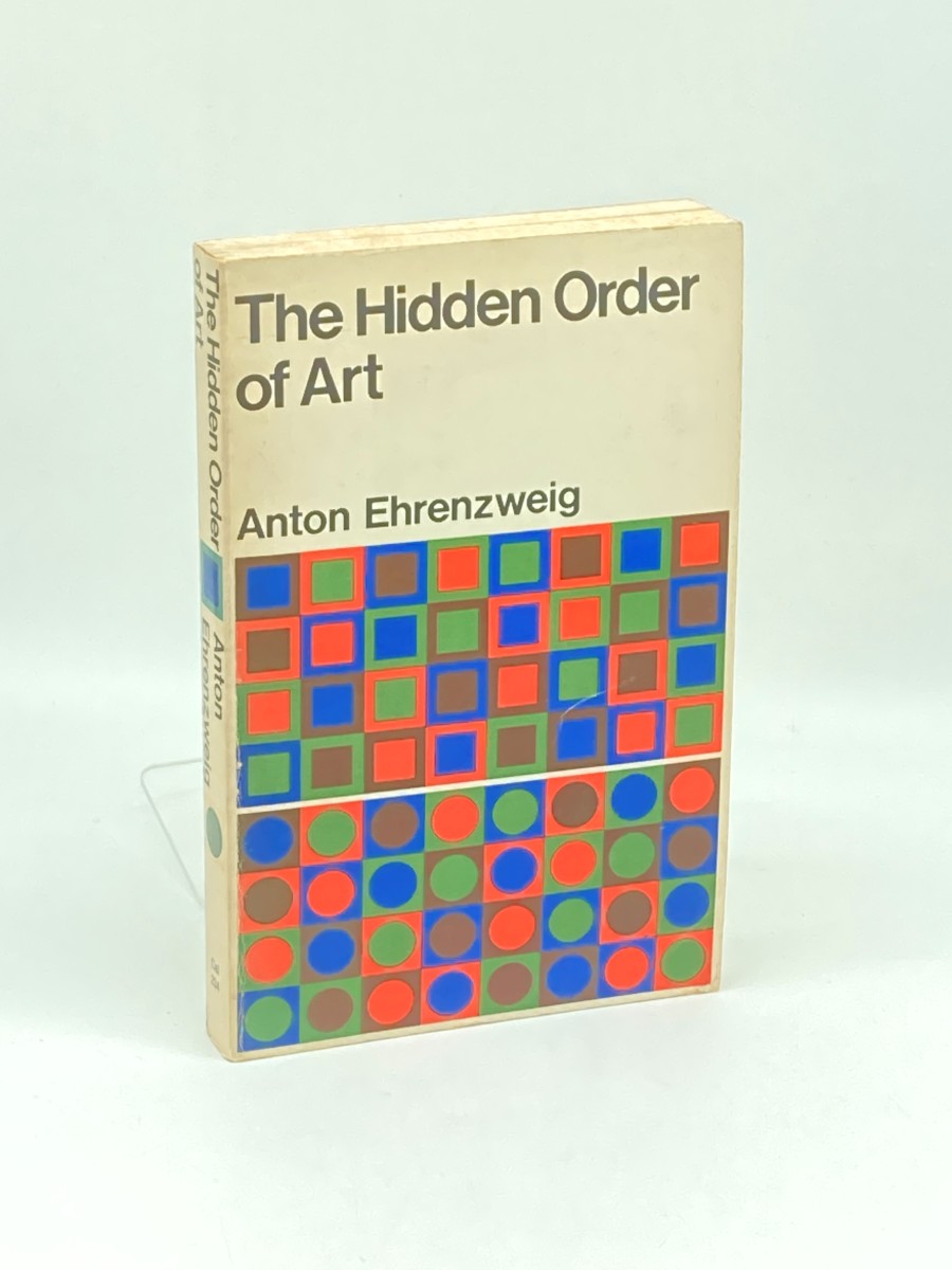 The Hidden Order of Art A Study in the Psychology of Artistic Imagination