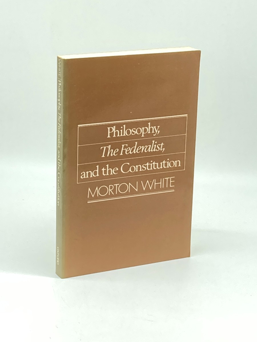 Philosophy, the Federalist, and the Constitution (Signed)