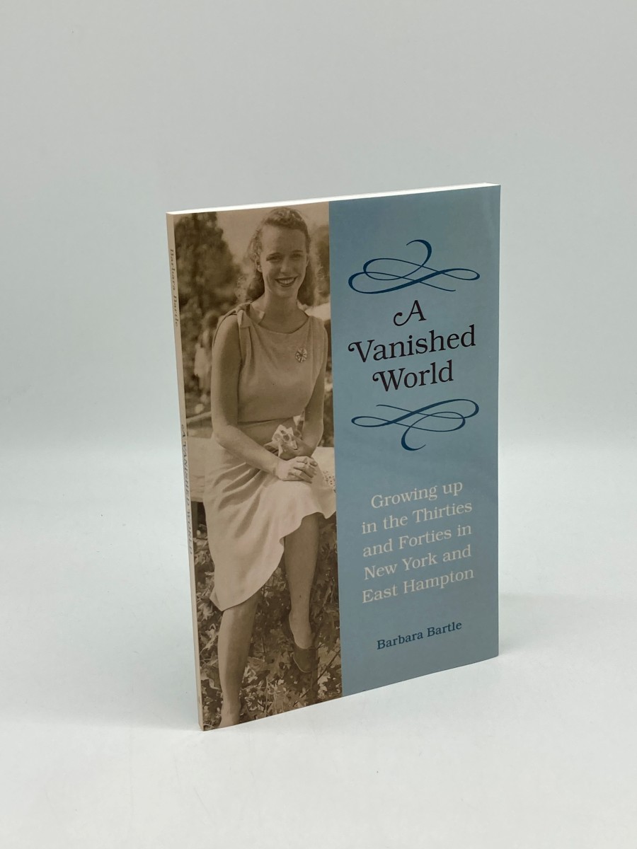 A Vanished World Growing Up in the Thirties and Forties in New York and East Hampton