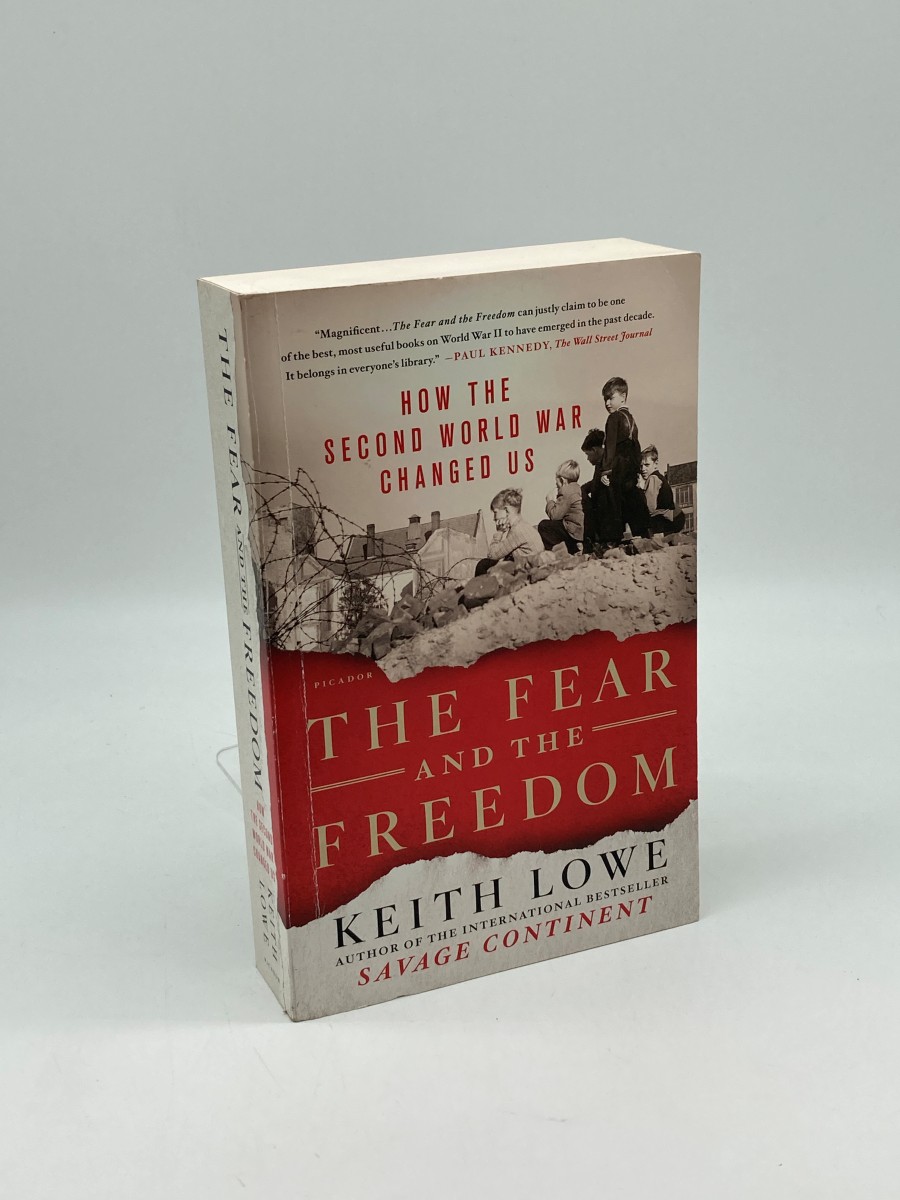 The Fear and the Freedom How the Second World War Changed Us