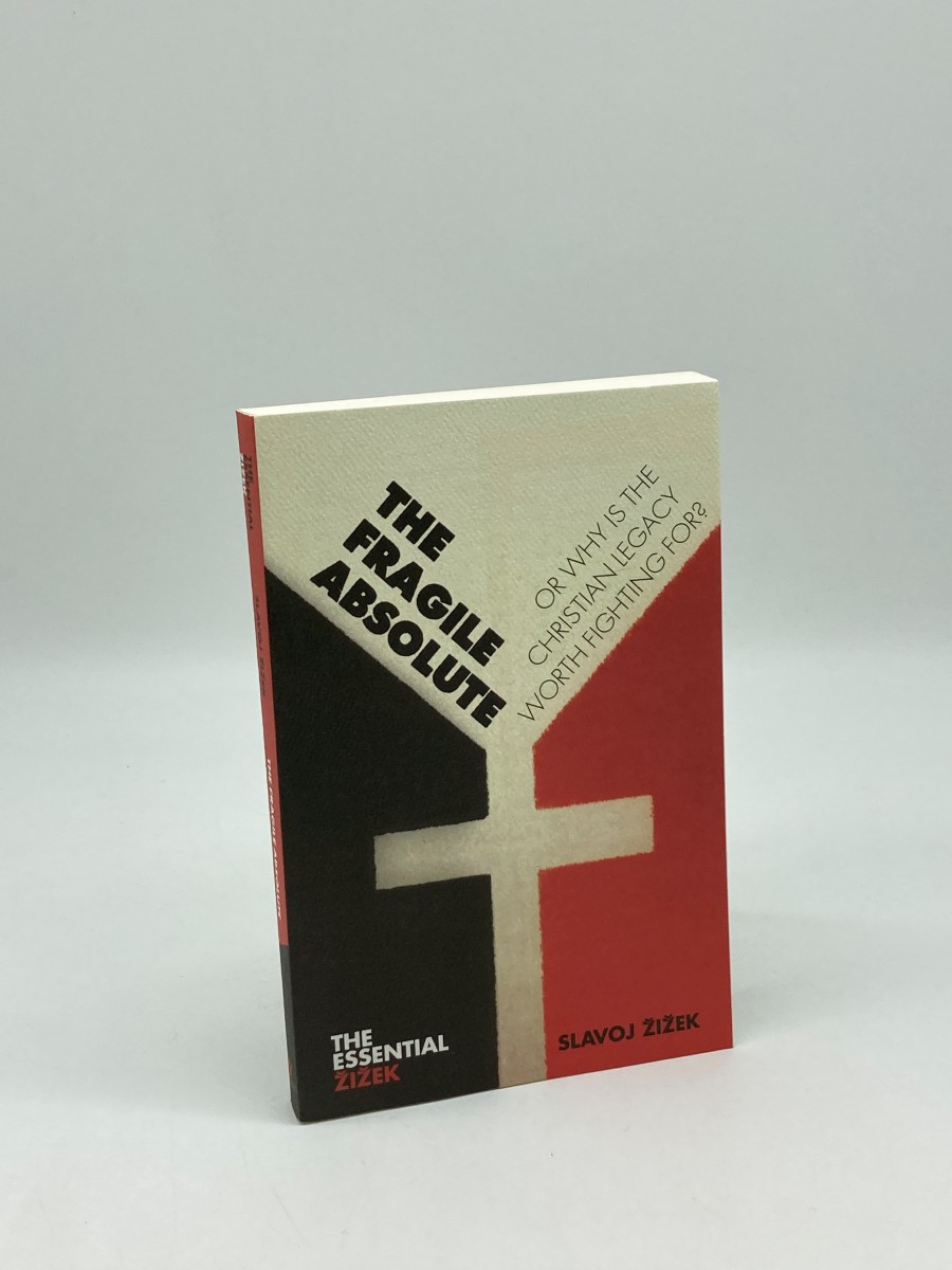 The Fragile Absolute Or, why is the Christian Legacy Worth Fighting For