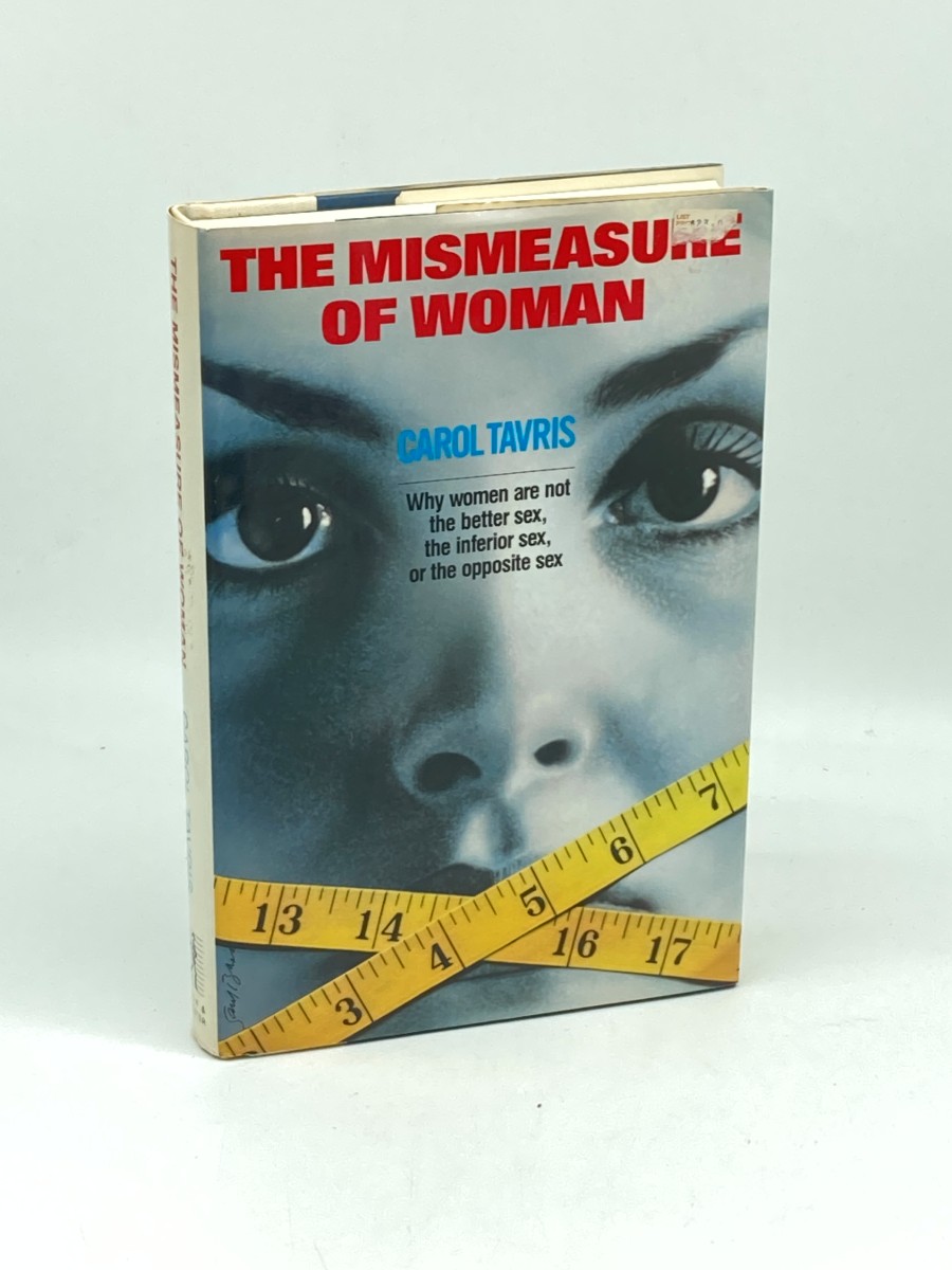 The Mismeasure of Woman (First Printing) ; Why Women Are Not the Better Sex, the Inferior Sex or the Opposite Sex