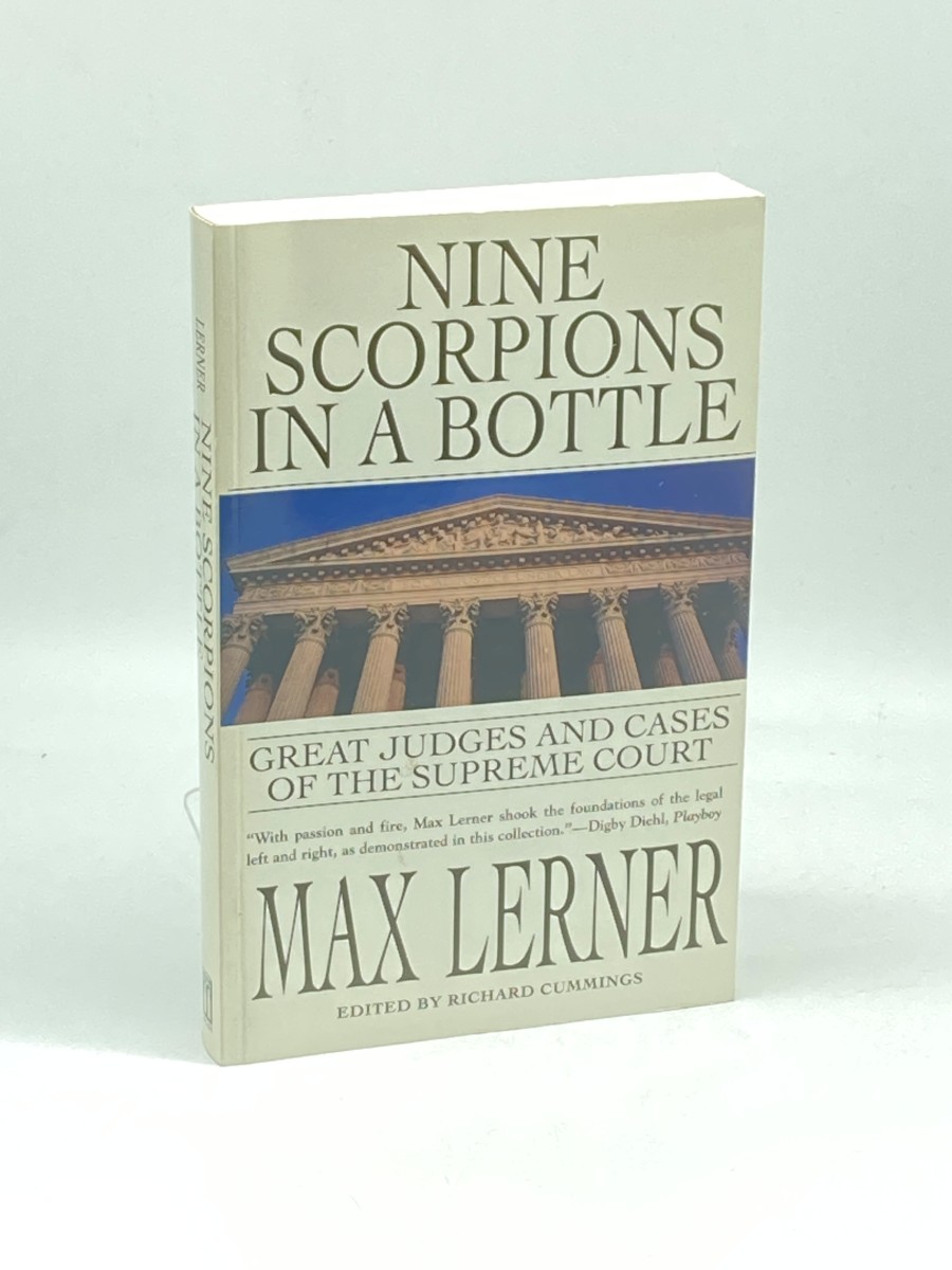 Nine Scorpions in a Bottle (First Printing) Great Judges & Cases of the Supreme Court
