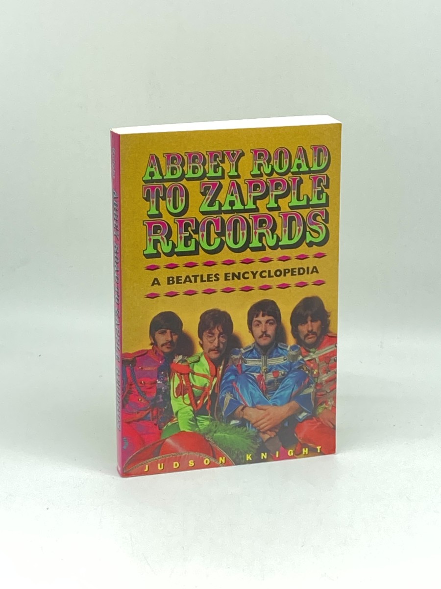 Abbey Road to Zapple Records A Beatles Encyclopedia