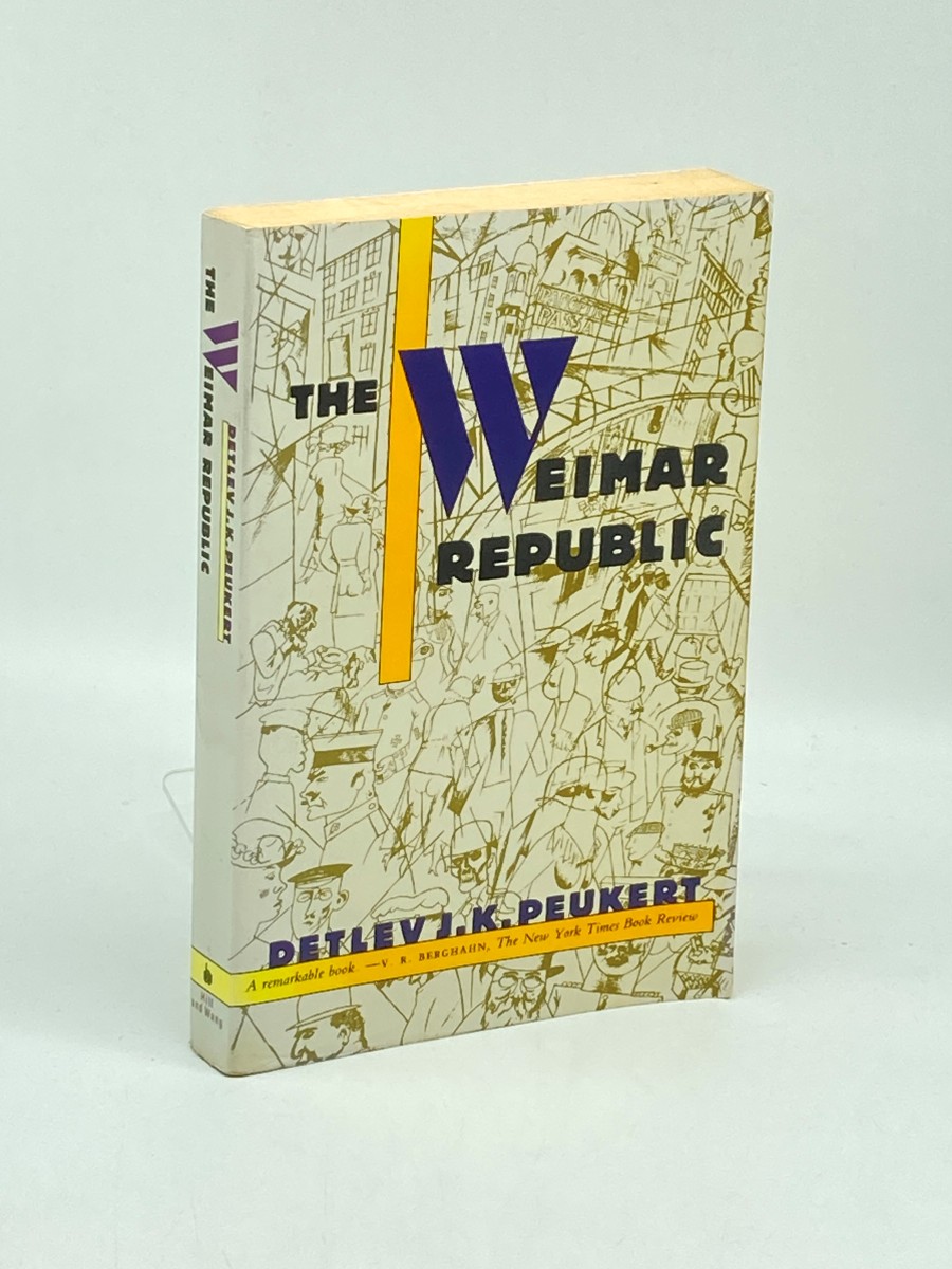 The Weimar Republic; The Crisis of Classical Modernity