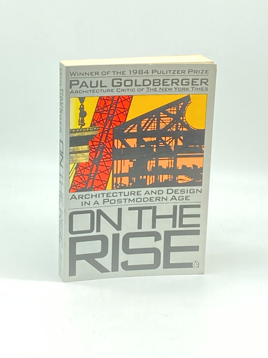 On the Rise; Architecture and Design in a Postmodern Age