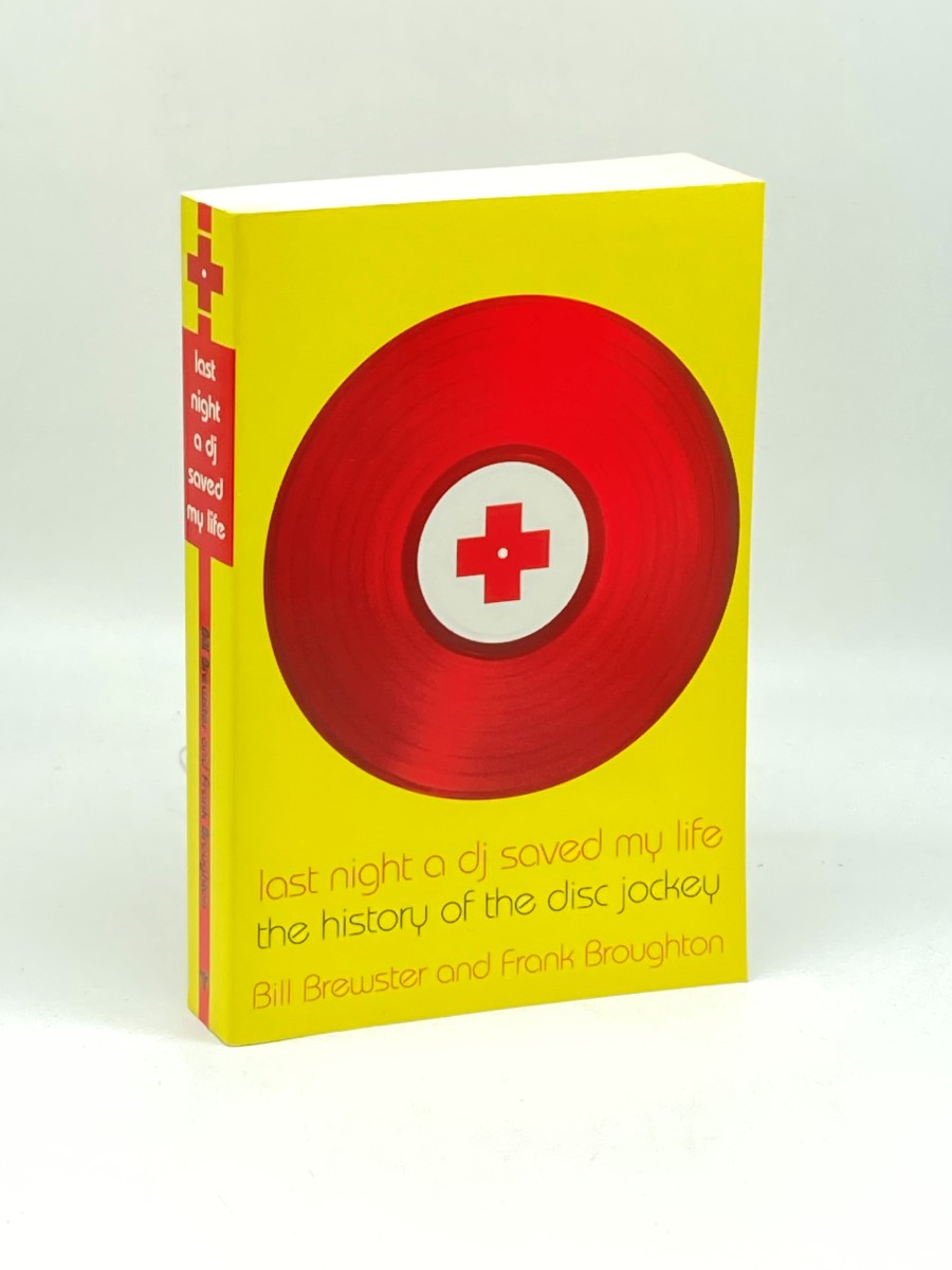 Last Night a DJ Saved My Life; The History of the Disc Jockey