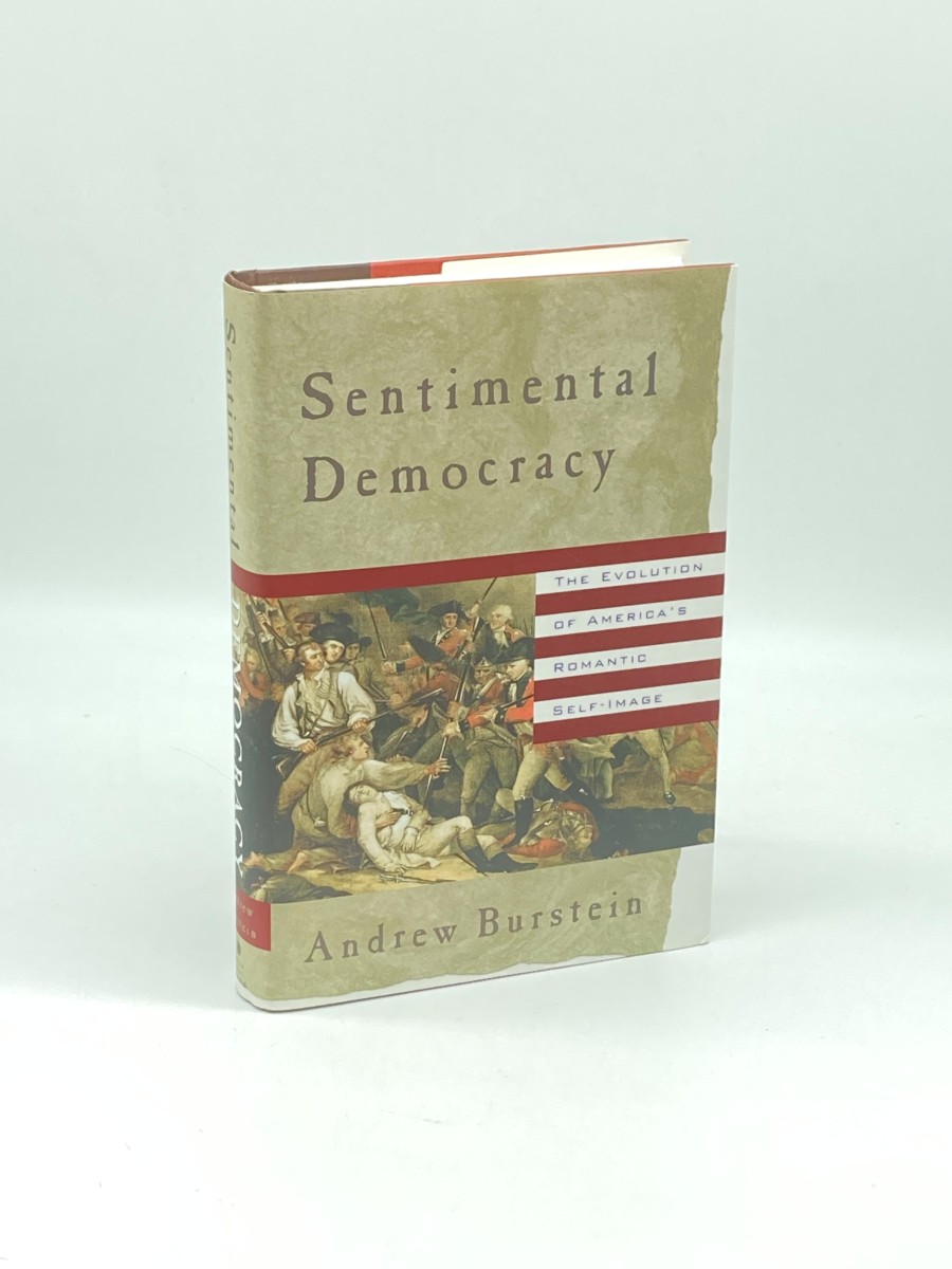 Sentimental Democracy The Evolution of America's Romantic Self-Image