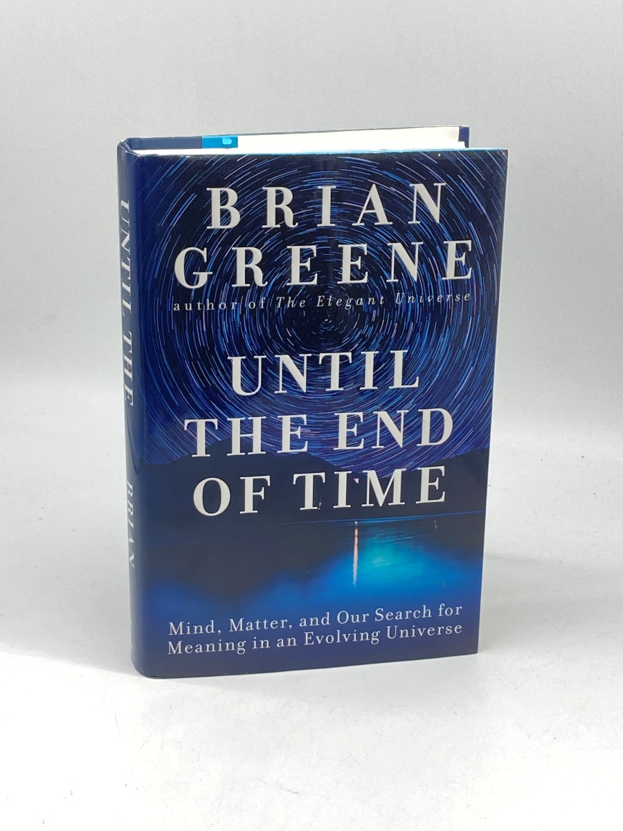 Until the End of Time Mind, Matter, and Our Search for Meaning in an Evolving Universe