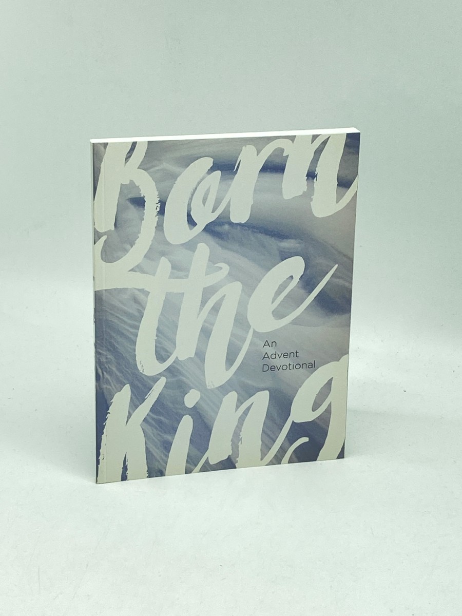 Born the King (First Printing) An Advent Devotional
