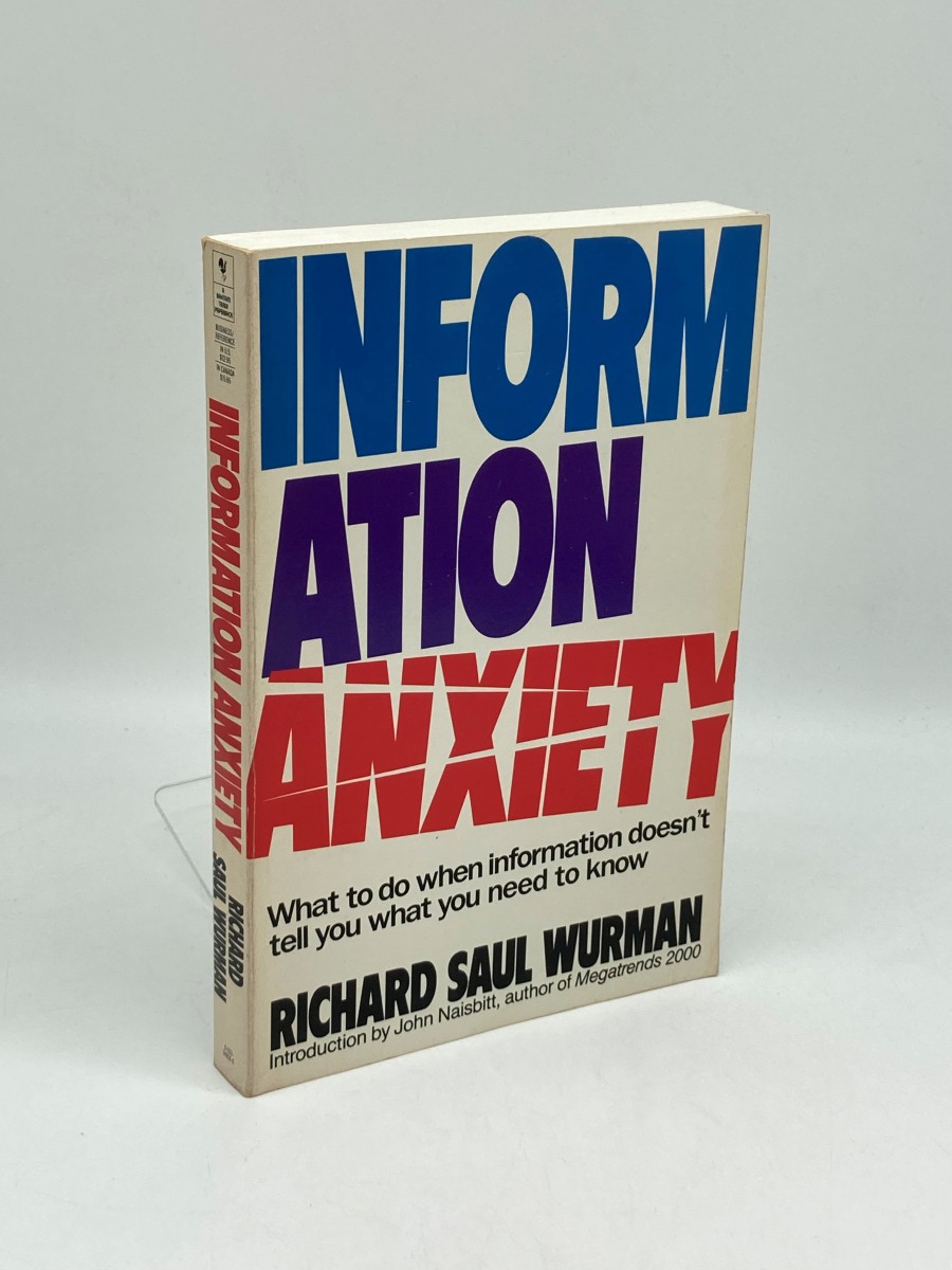 Information Anxiety What to Do when Information Doesn't Tell You What You Need to Know