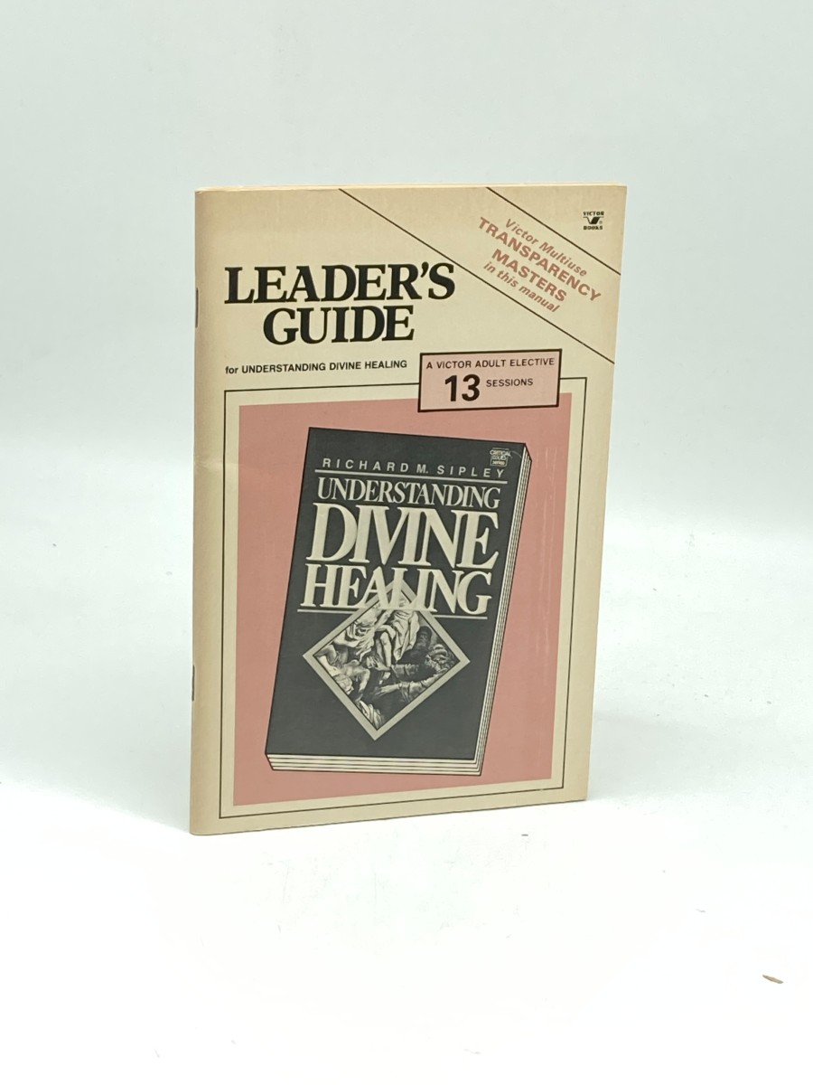 Leader's Guide for Group Study of Understanding Divine Healing