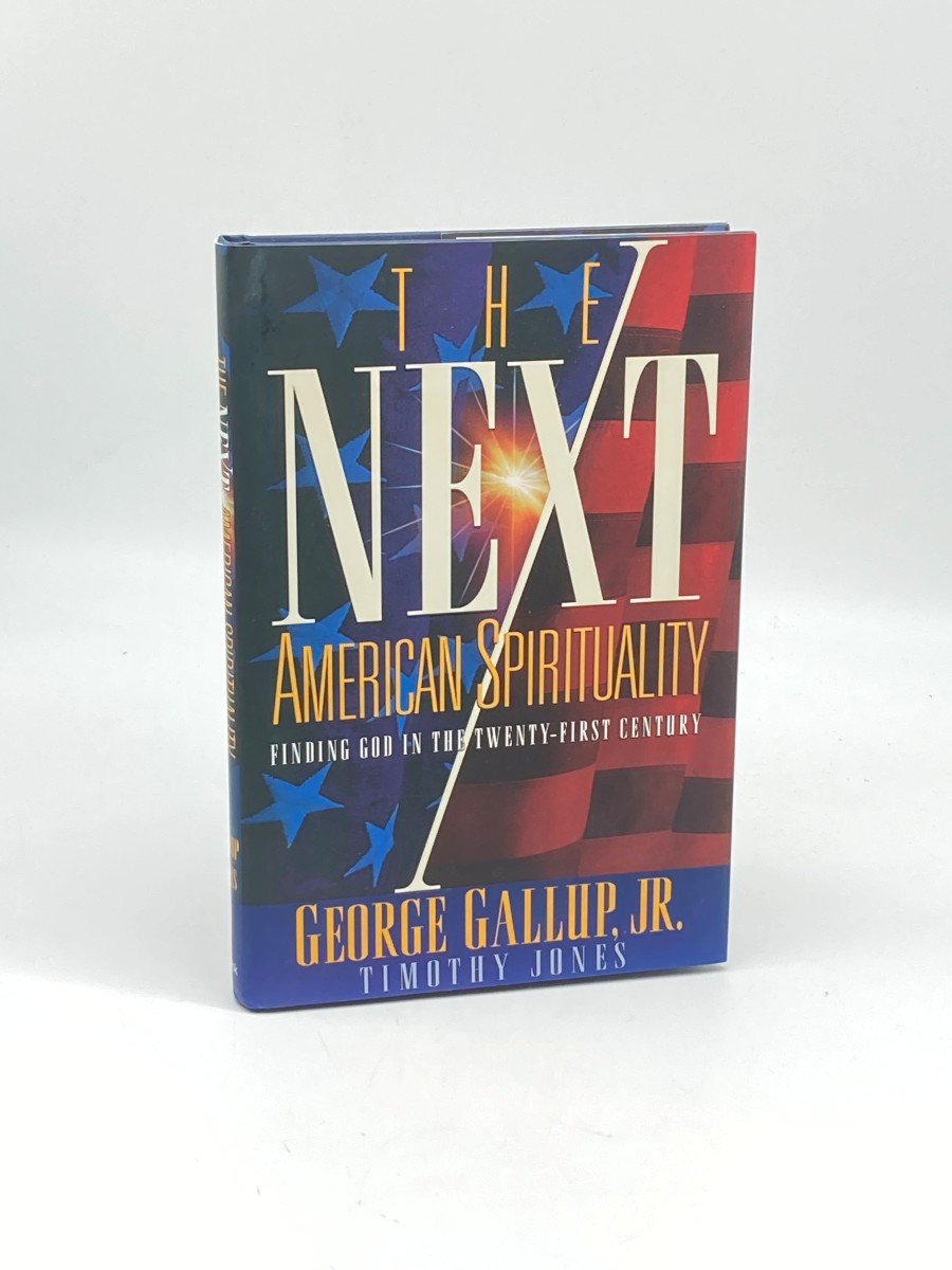 The Next American Spirituality Finding God in the 21st Century