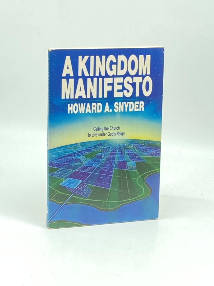A Kingdom Manifesto (First Printing) Calling the Church to Live under God's Reign