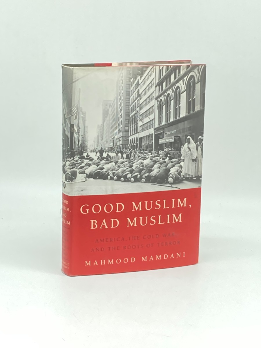 Good Muslim, Bad Muslim America, the Cold War, and the Roots of Terror