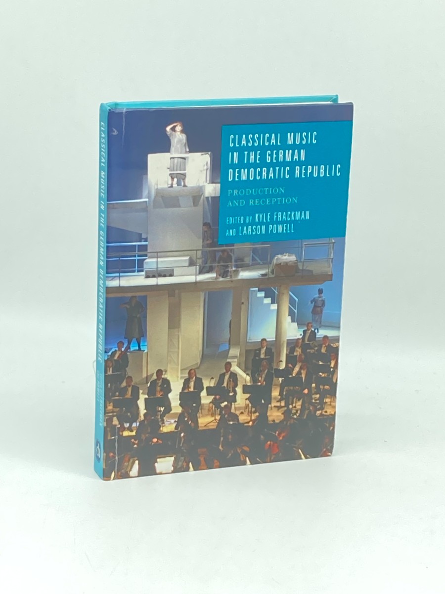 Classical Music in the German Democratic Republic Production and Reception