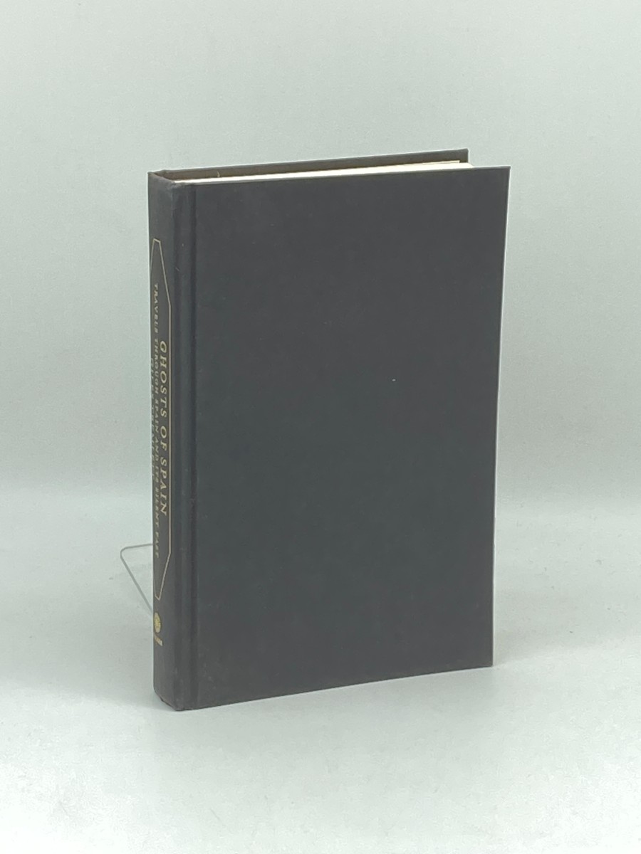Ghosts of Spain (First Printing) Travels through Spain and its Silent Past