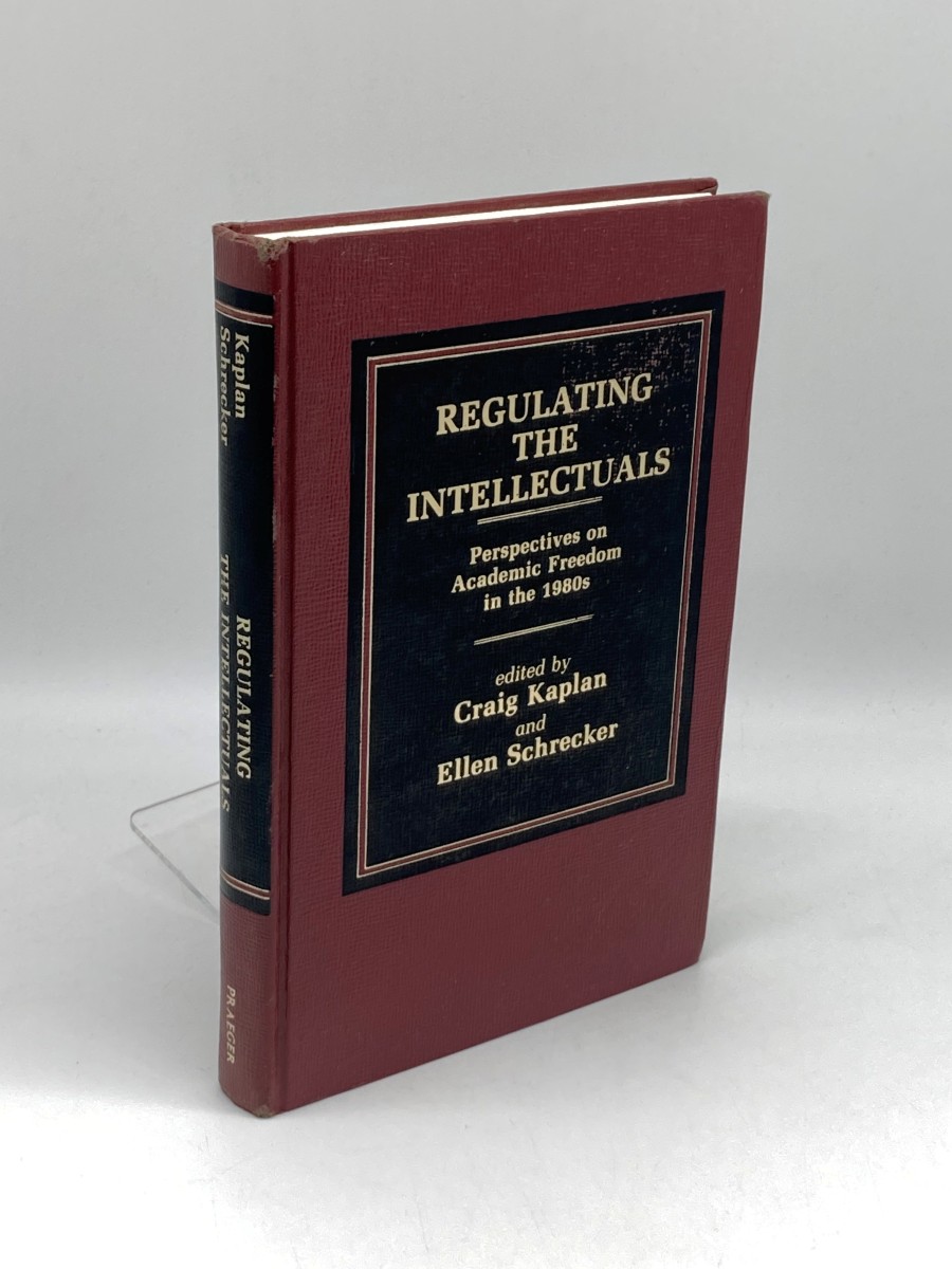Regulating the Intellectuals Perspectives on Academic Freedom in the 1980S
