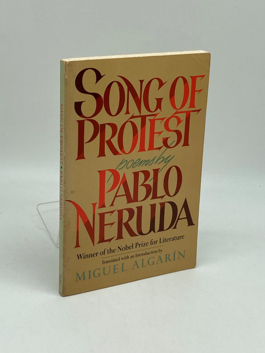 Song of Protest Poems by Pablo Neruda