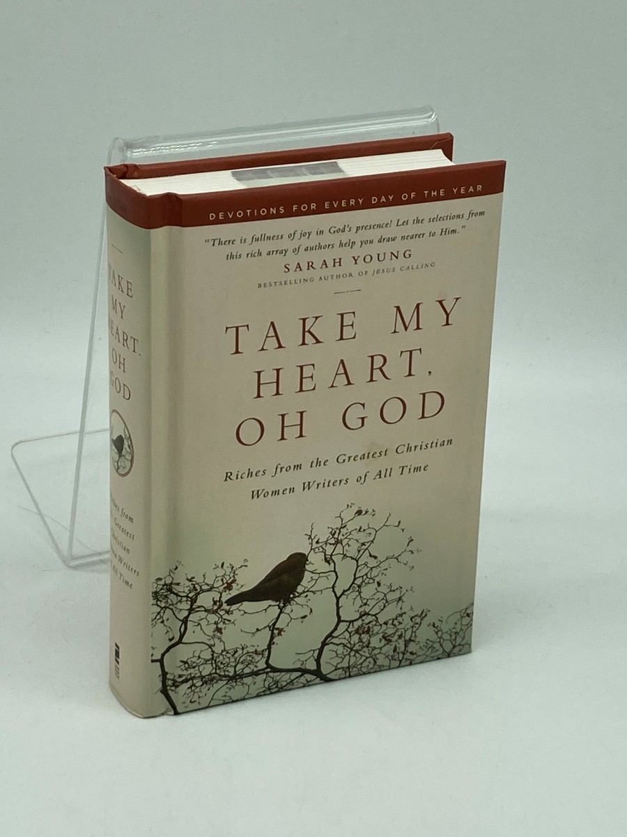 Take My Heart, Oh God; Riches from the Greatest Christian Women Writers of all Time