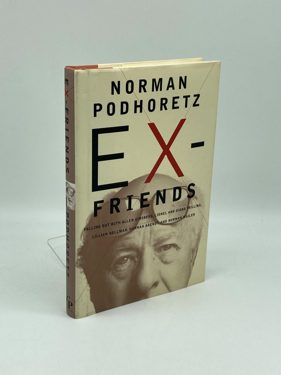 Ex-Friends (First Printing) ; Falling out with Allen Ginsberg, Lionel and Diana Trilling, Lillian Hellman, Hannah Arendt and Norman Mailer