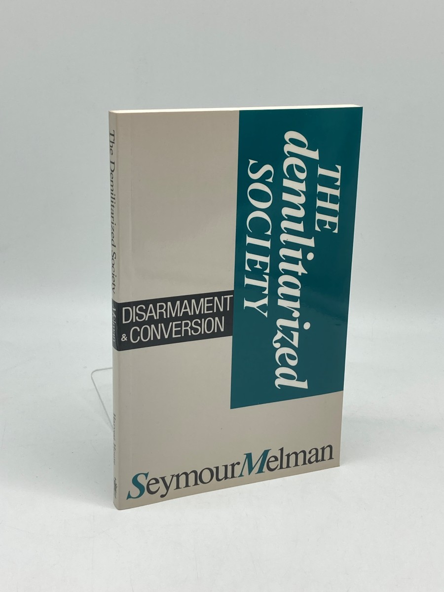 Image for The Demilitarized Society; Disarmament & Conversion The Demilitarized Society; Disarmament & Conversion