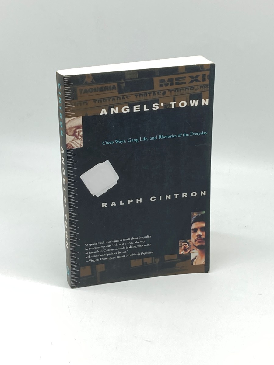 Angels Town Chero Ways, Gang Life, and the Rhetorics of Everyday