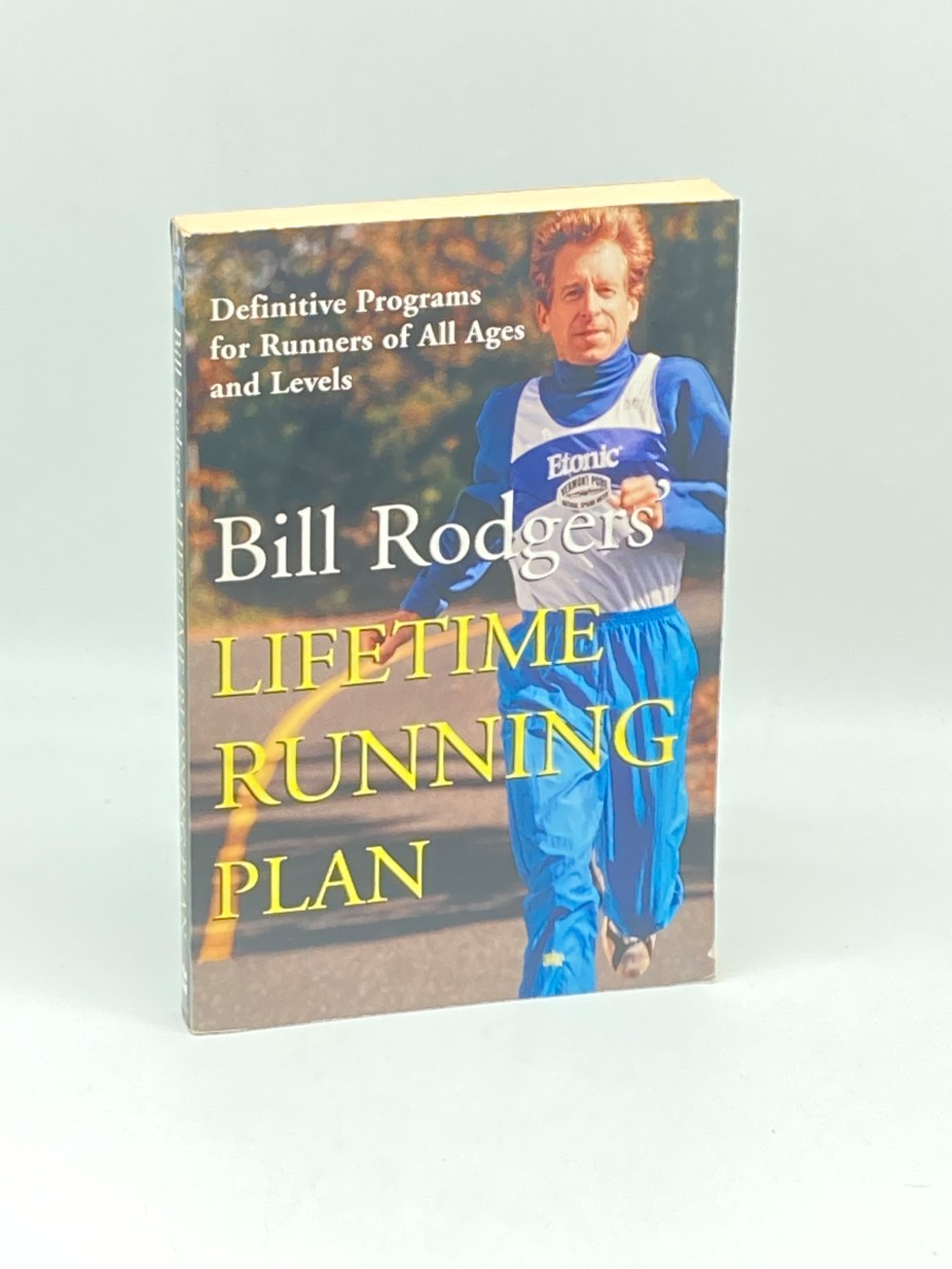 Bill Rodgers' Lifetime Running Plan Definitive Programs for Runners of all Ages and Levels