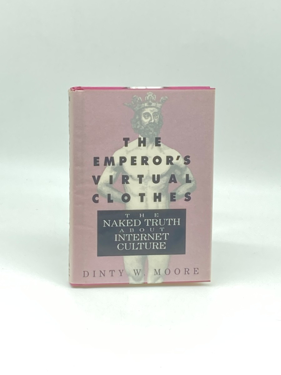 The Emperor's Virtual Clothes (First Printing) The Naked Truth about Internet Culture