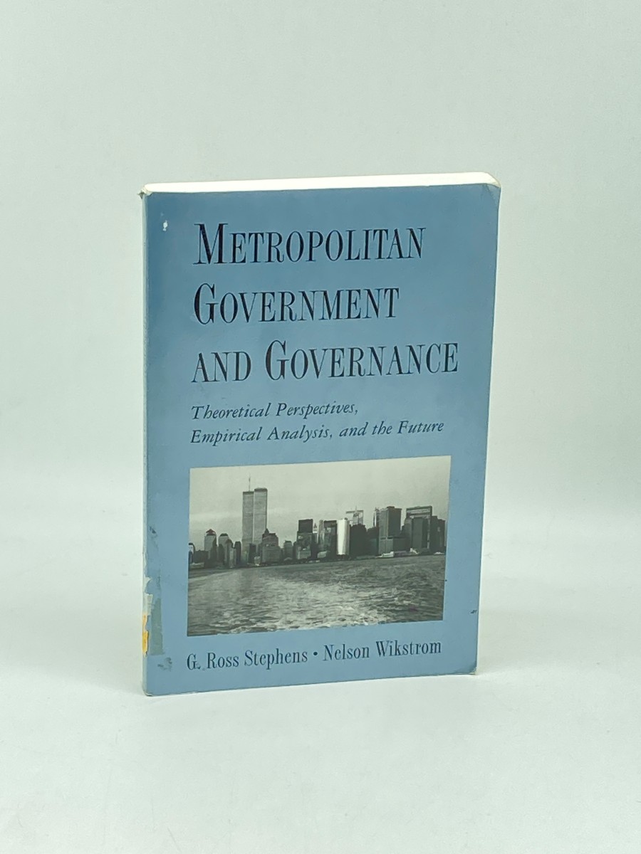 Metropolitan Government and Governance; Theoretical Perspectives, Empirical Analysis, and the Future